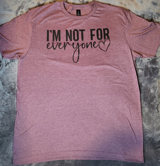 GRAPHIC TEE - I'm Not For Everyone